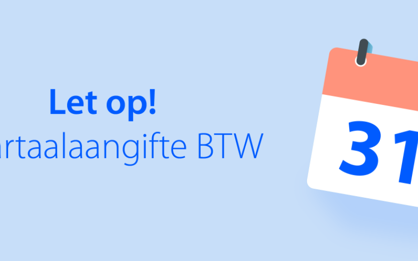 Afbeelding van een kalender die dag 31 aangeeft, met daarnaast geschreven 'Let op! Kwartaalaangifte BTW'